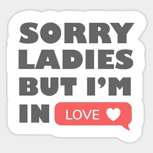 Sorry ladies but I'm in love Sticker